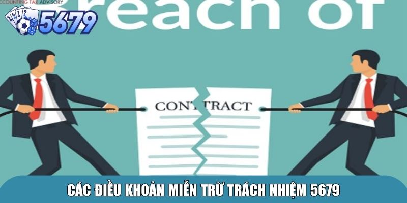 Miễn Trừ Trách Nhiệm 5679 – Quy Định Cập Nhật Mới Nhất 2 Các điều khoản miễn trừ trách nhiệm 5679