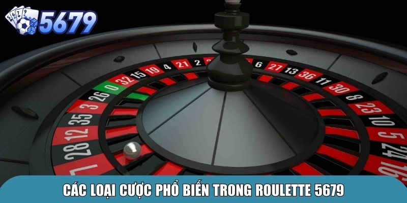 Roulette 5679 – Hướng Dẫn Chơi Cho Người Mới Bắt Đầu 3 Các loại cược phổ biến trong Roulette 567