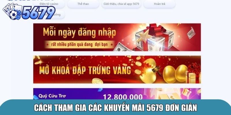 Khuyến Mãi 5679 – Sự Kiện Hấp Dẫn Dành Cho Thành Viên 3 Cách tham gia các ưu đãi tại 5679