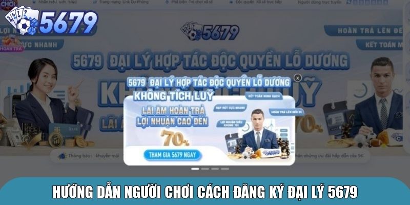 Đăng Ký Đại Lý 5679 – Cơ Hội Hợp Tác Bền Vững, Sinh Lời Cao 3 Hướng dẫn người chơi cách đăng ký đại lý 5679