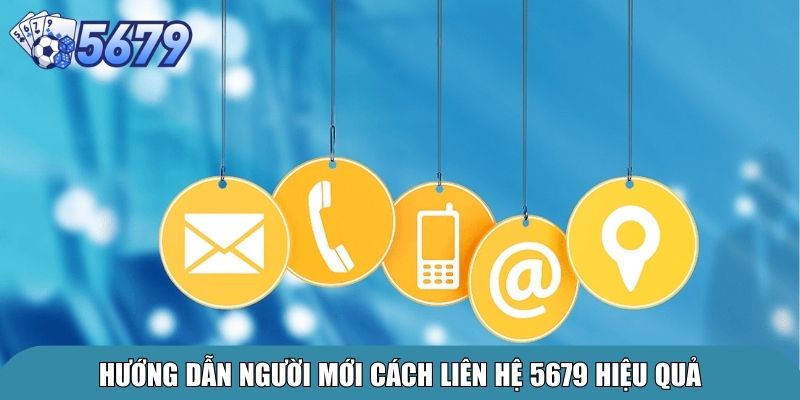 Liên Hệ 5679 – Kênh Hỗ Trợ Chăm Sóc Khách Hàng Uy Tín 2 Hướng dẫn người mới cách liên hệ 5679 hiệu quả