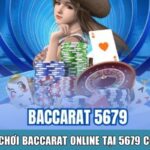 Luật chơi Baccarat Online tại 5679 cơ bản