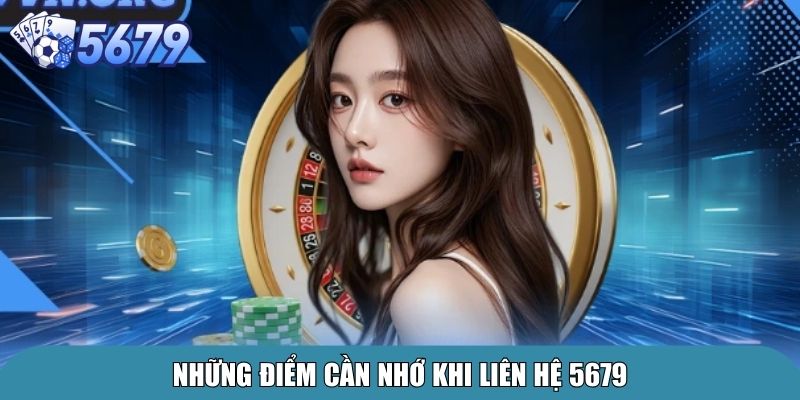 Liên Hệ 5679 – Kênh Hỗ Trợ Chăm Sóc Khách Hàng Uy Tín 3 Những điểm cần nhớ khi liên hệ 5679